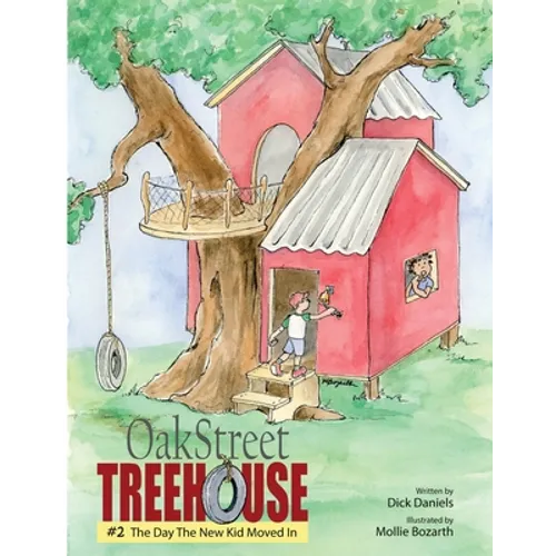Oak Street Treehouse: The Day The New Kid Moved In - Paperback