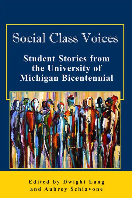 Social Class Voices: Student Stories from the University of Michigan Bicentennial - Paperback