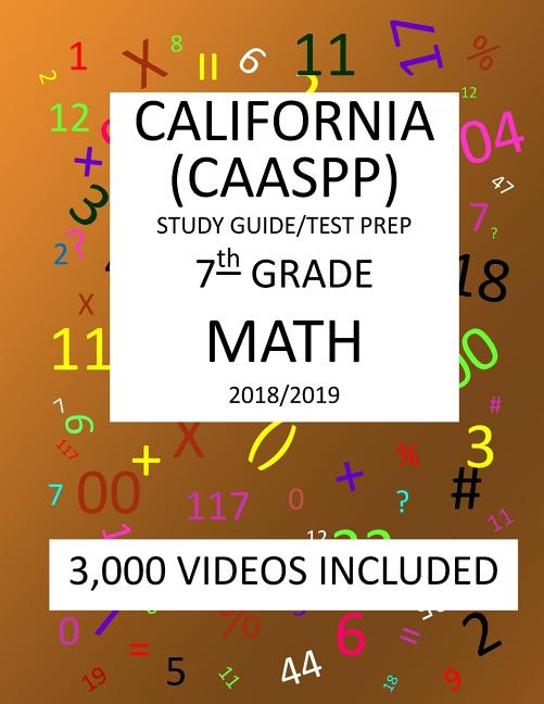 7th Grade CALIFORNIA CAASPP, MATH, Test Prep: 2019: 7th Grade California Assessment of Student Performance and Progress MATH Test prep/study guide - Paperback