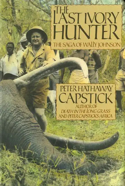 The Last Ivory Hunter - Hardcover