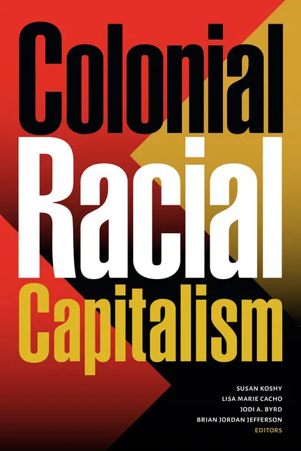 Colonial Racial Capitalism - Hardcover