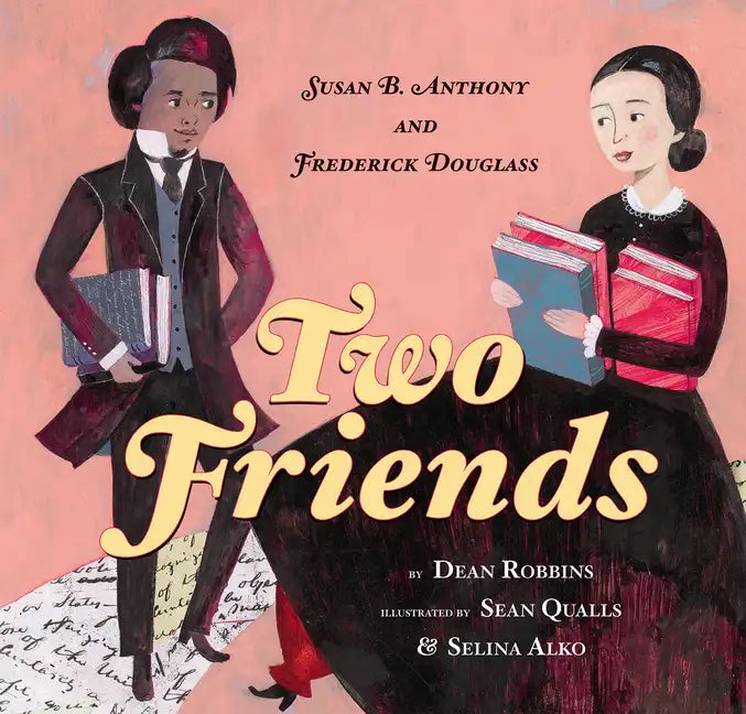 Two Friends: Susan B. Anthony and Frederick Douglass - Hardcover