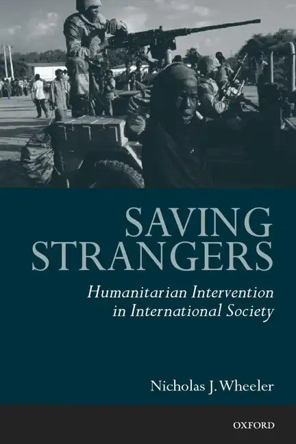 Saving Strangers: Humanitarian Intervention in International Society - Paperback