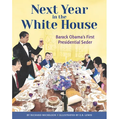 Next Year in the White House: Barack Obama's First Presidential Seder - Hardcover