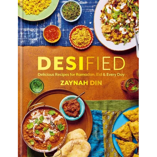 Desified: Delicious Recipes for Ramadan, Eid & Every Day - Hardcover