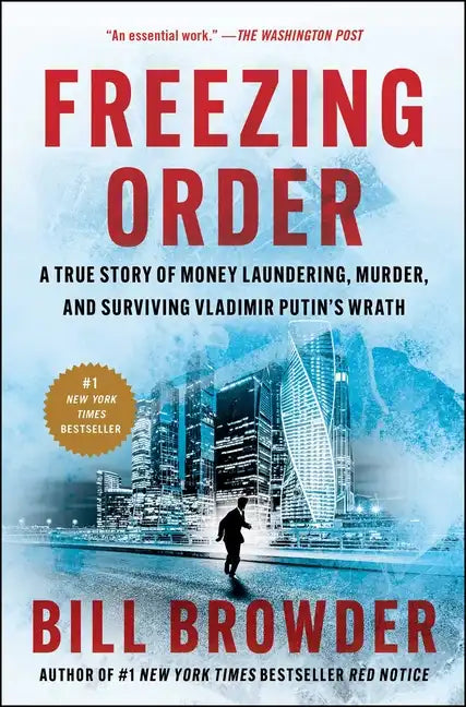 Freezing Order: A True Story of Money Laundering, Murder, and Surviving Vladimir Putin's Wrath - Paperback