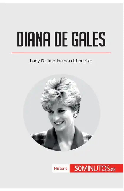 Diana de Gales: Lady Di, la princesa del pueblo - Paperback