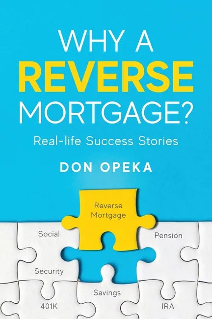 Why a Reverse Mortgage?: Real-life Success Stories - Paperback