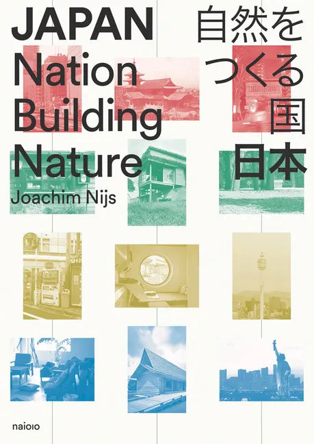 Japan: Nation Building Nature - Paperback