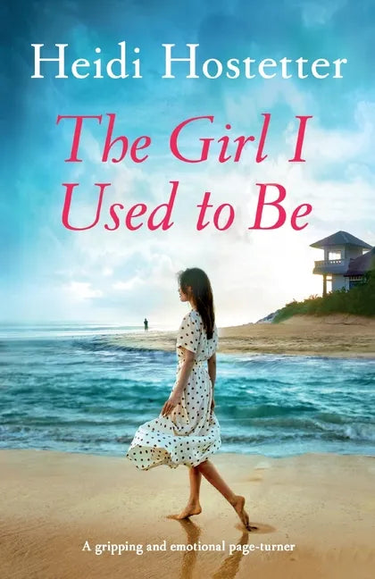 The Girl I Used to Be: A gripping and emotional page-turner - Paperback