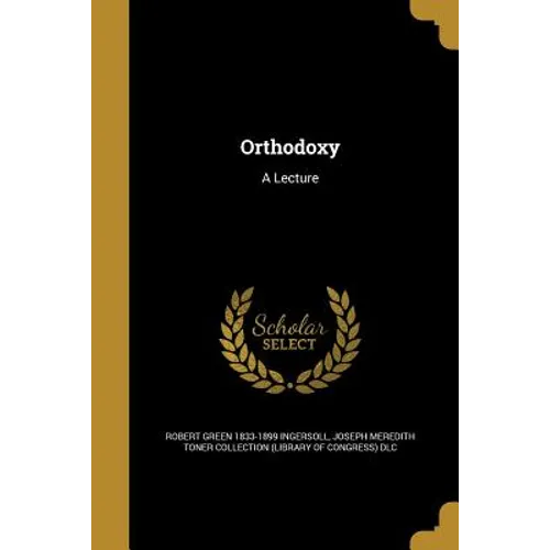 Orthodoxy: A Lecture - Paperback