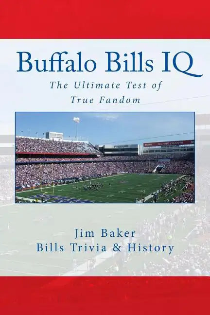 Buffalo Bills IQ: The Ultimate Test of True Fandom - Paperback