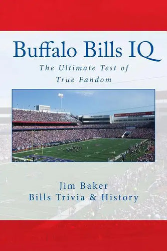 Buffalo Bills IQ: The Ultimate Test of True Fandom - Paperback
