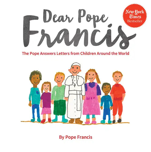 Dear Pope Francis: The Pope Answers Letters from Children Around the World - Hardcover