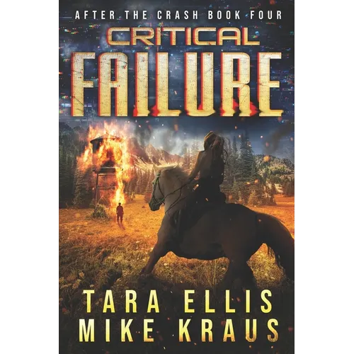 Critical Failure: After the Crash Book 4: (A Thrilling Post-Apocalyptic Survival Series) - Paperback