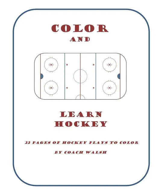Color and Learn Hockey: A Hockey Coloring Book for Kids - Paperback