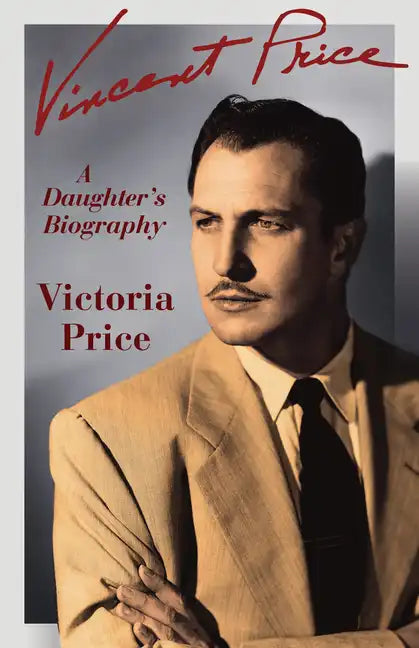 Vincent Price: A Daughter's Biography - Paperback