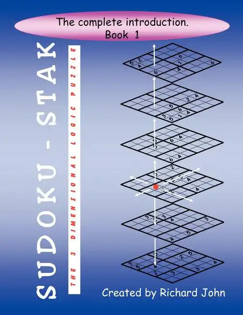 Sudoku-Stak: The 3-Dimensional Logic Puzzle -- Book 1 - Paperback