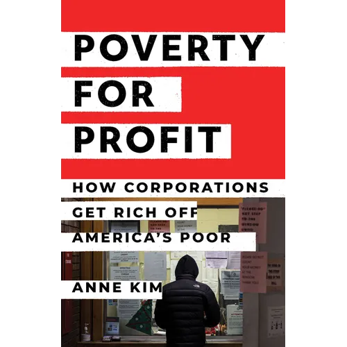 Poverty for Profit: How Corporations Get Rich Off America's Poor - Hardcover