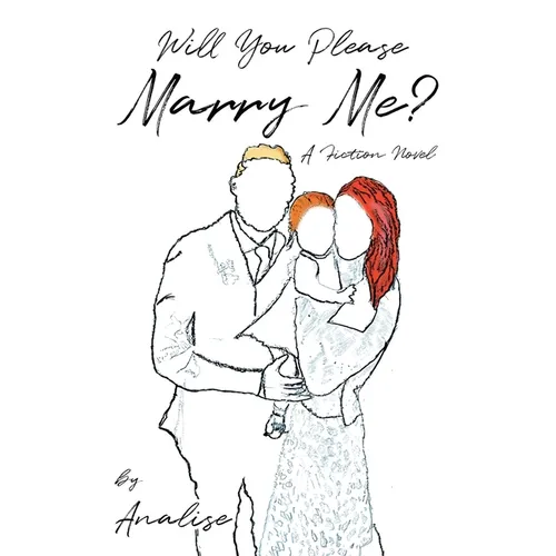 Will You Please Marry Me?: A Fiction Novel - Paperback