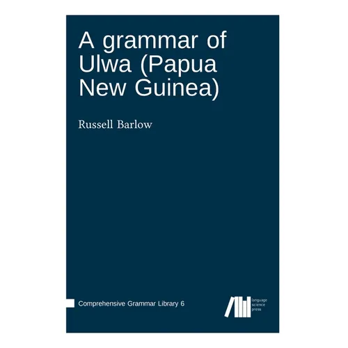 A grammar of Ulwa (Papua New Guinea) - Hardcover