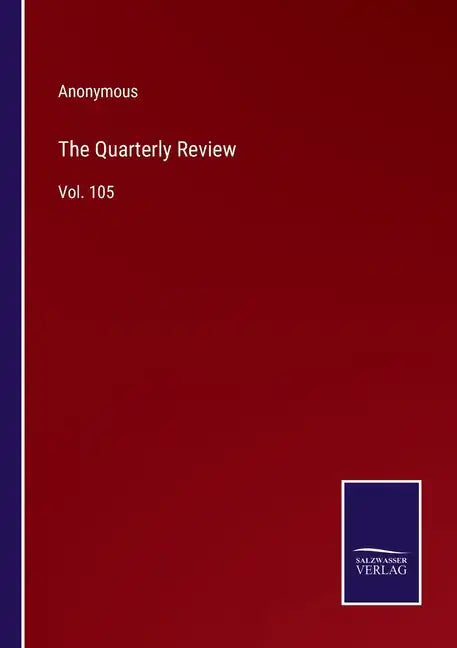 The Quarterly Review: Vol. 105 - Paperback