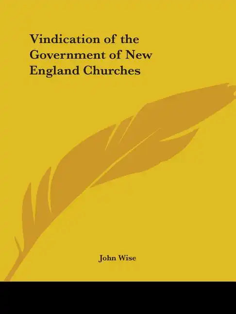 Vindication of the Government of New England Churches - Paperback