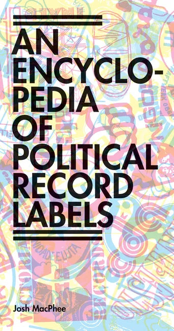 Encyclopedia of Political Record Labels - Paperback