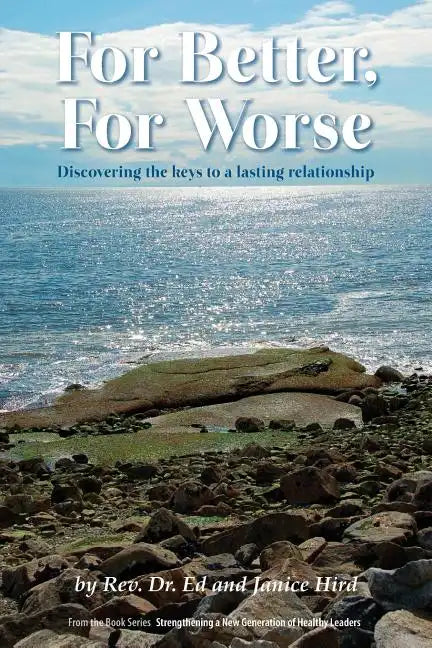 For Better, For Worse: Discovering the keys to a lasting relationship - Paperback