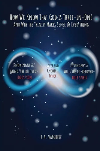 How We Know That God is Three-in-One: And Why the Trinity Makes Sense of Everything - Paperback