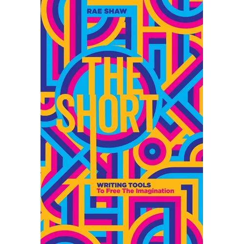 The Short: Personal Writing Tools to Free the Imagination - Paperback