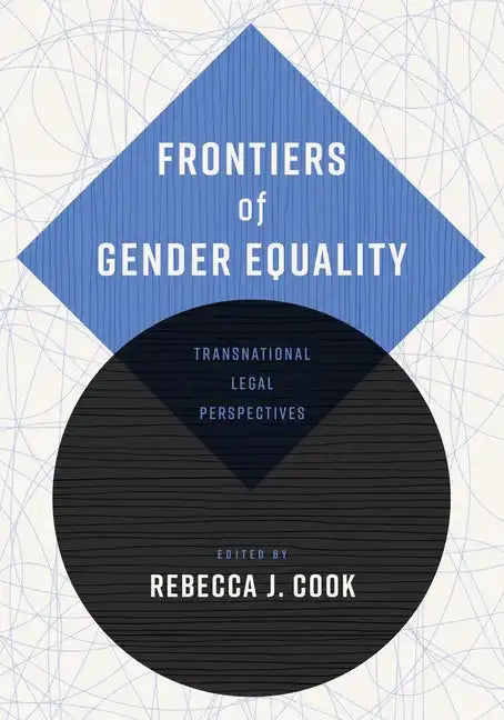 Frontiers of Gender Equality: Transnational Legal Perspectives - Hardcover