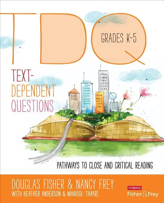Text-Dependent Questions, Grades K-5: Pathways to Close and Critical Reading - Paperback