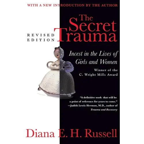 The Secret Trauma: Incest in the Lives of Girls and Women, Revised Edition - Paperback