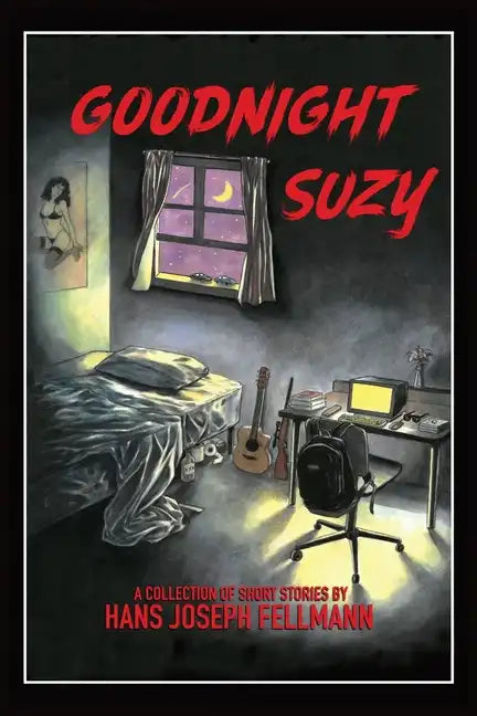 Goodnight Suzy: A Collection of Short Stories - Paperback