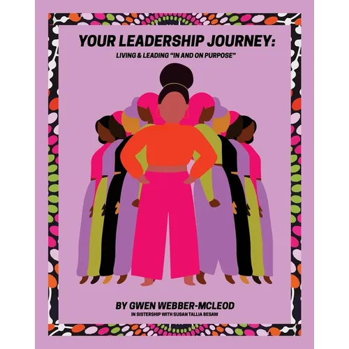 Your Leadership Journey: Living & Leading 