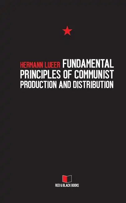 Fundamental Principles of Communist Production and Distribution - Paperback