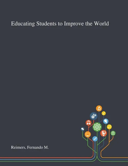 Educating Students to Improve the World - Paperback