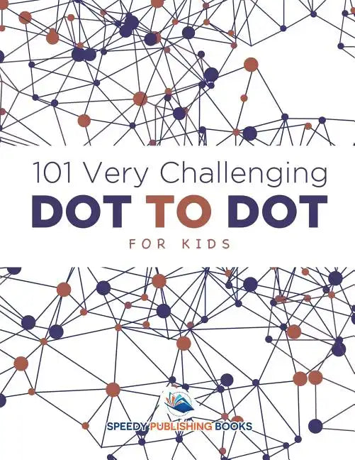 101 Very Challenging Dot to Dot for Kids - Paperback