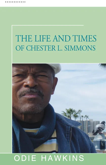 The Life and Times of Chester L. Simmons - Paperback