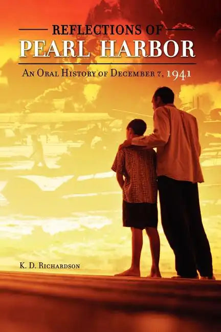 Reflections of Pearl Harbor: An Oral History of December 7, 1941 - Paperback