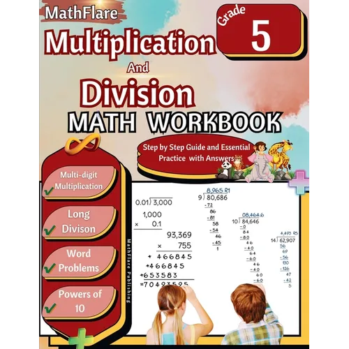 Multiplication and Division Math Workbook 5th Grade: Multi-Digit Multiplication and Long Division, Word Problems, Powers of 10 - Paperback