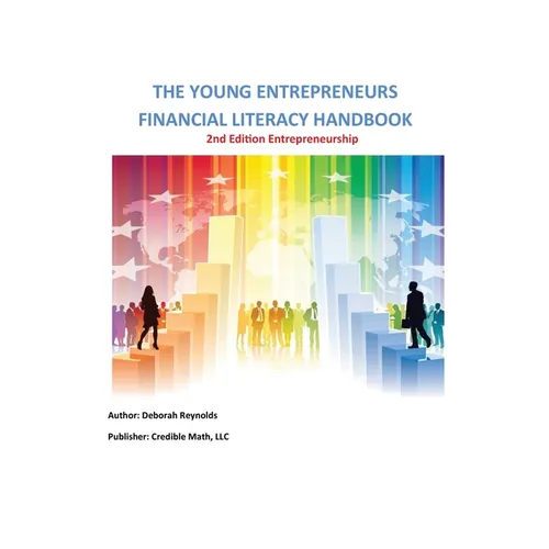 The Young Entrepreneurs Financial Literacy Handbook - 2nd Edition Entrepreneurship - Paperback