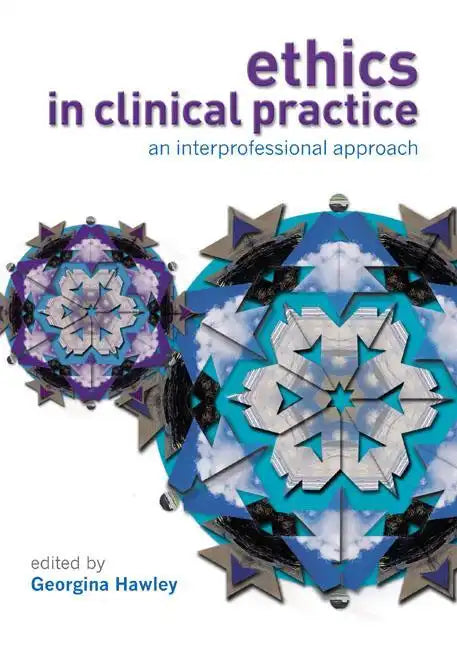 Ethics in Clinical Practice: An Inter-Professional Approach - Paperback