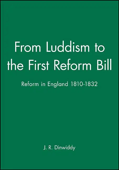 From Luddism to the First Reform Bill: Reform in England 1810-1832 - Paperback