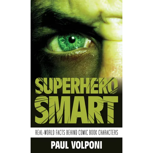 Superhero Smart: Real-World Facts behind Comic Book Characters - Hardcover