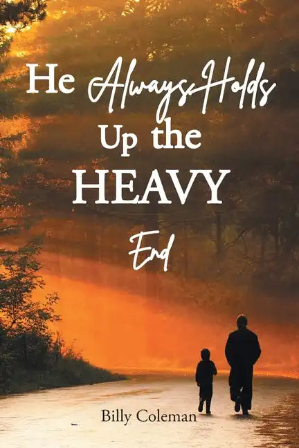 He Always Holds Up the Heavy End - Paperback