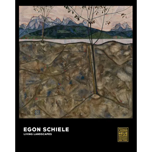 Egon Schiele: Living Landscapes - Hardcover