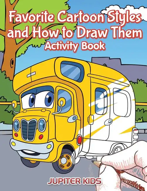 Favorite Cartoon Styles and How to Draw Them Activity Book - Paperback