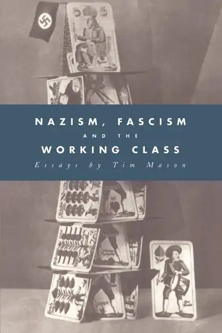 Nazism, Fascism and the Working Class - Paperback
